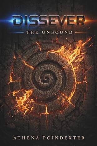 Dissever: The Unbound novel cover — a spiral of cracked stone and molten fire, by Athena Poindexter